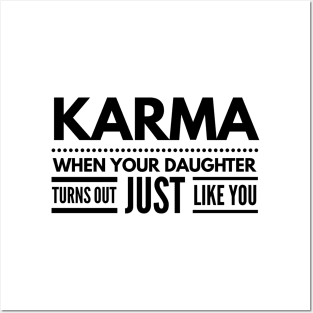 Karma When Your Daughter Turns Out Just Like You - Family Posters and Art